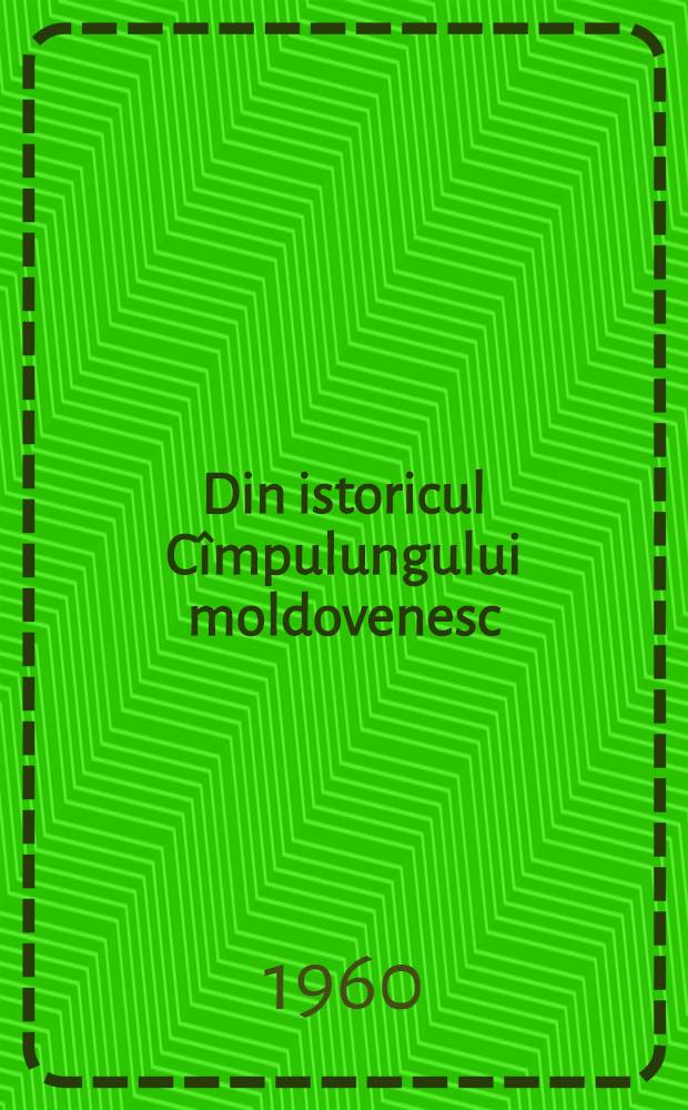 Din istoricul Cîmpulungului moldovenesc