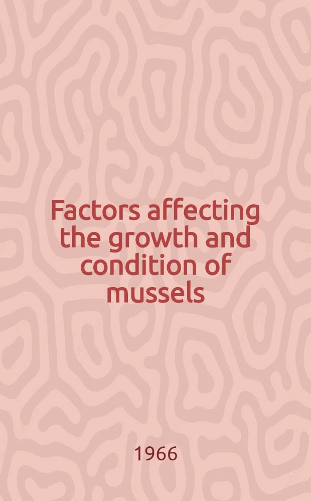 Factors affecting the growth and condition of mussels (Mytilus edulis L.)