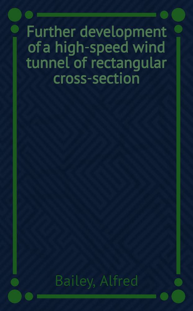 Further development of a high-speed wind tunnel of rectangular cross-section