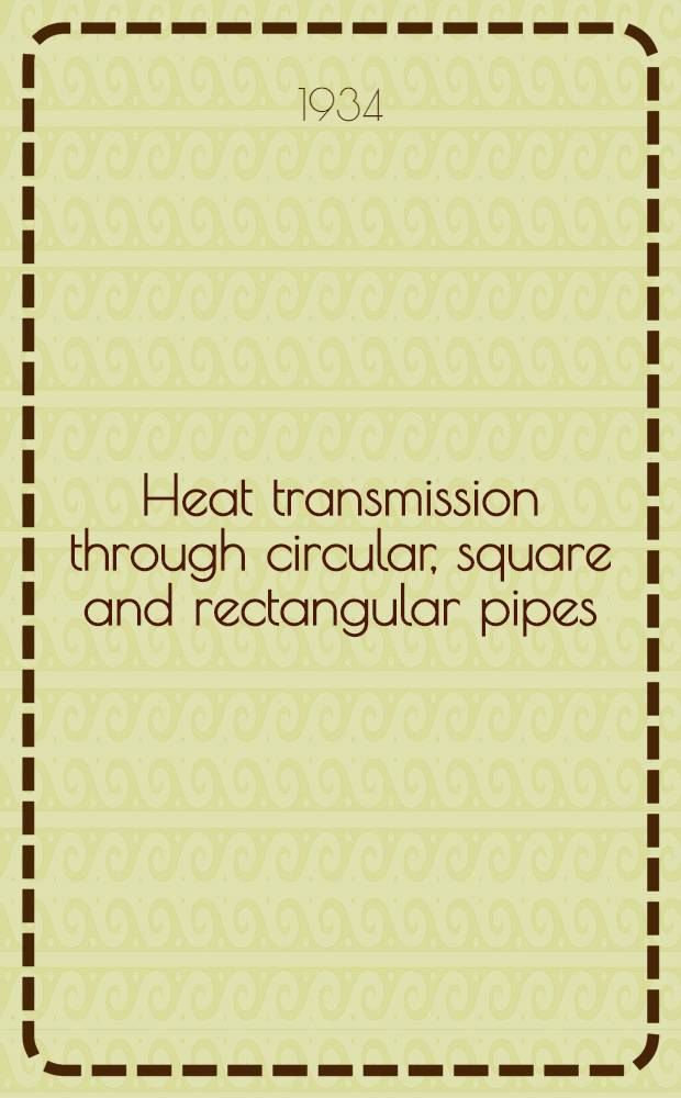 Heat transmission through circular, square and rectangular pipes
