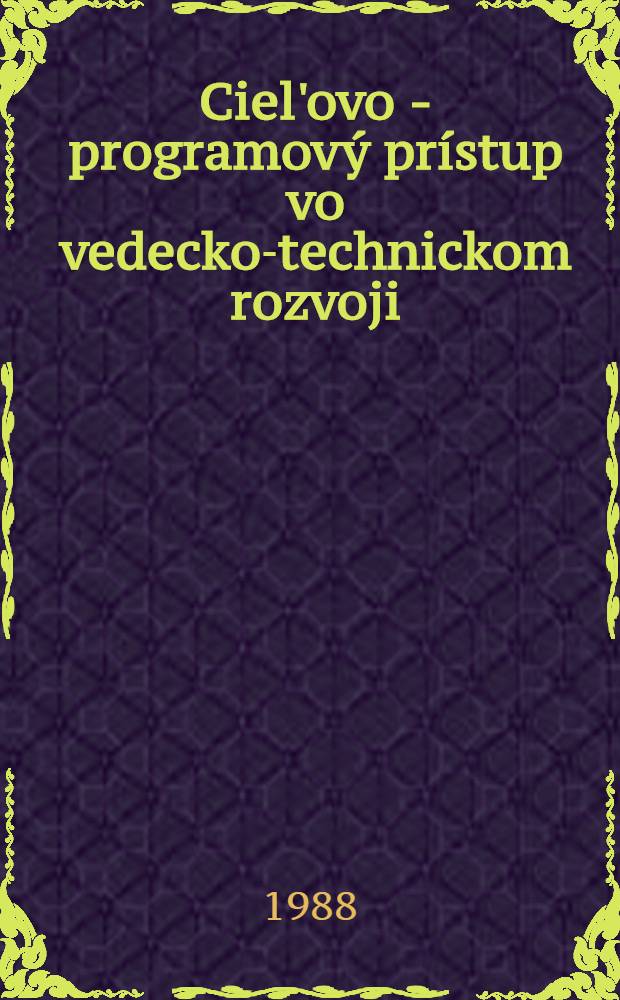 Ciel'ovo - programový prístup vo vedecko-technickom rozvoji
