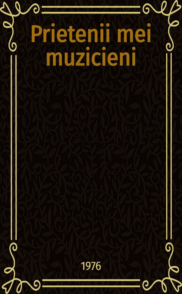 Prietenii mei muzicieni : Tiberiu Brediceanu, Constantin Silvestri, Constanţa Erbiceanu, Ion Vasilescu