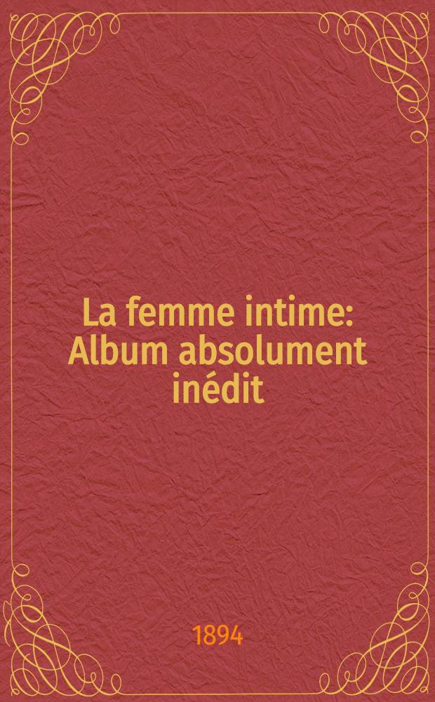 La femme intime : Album absolument inédit