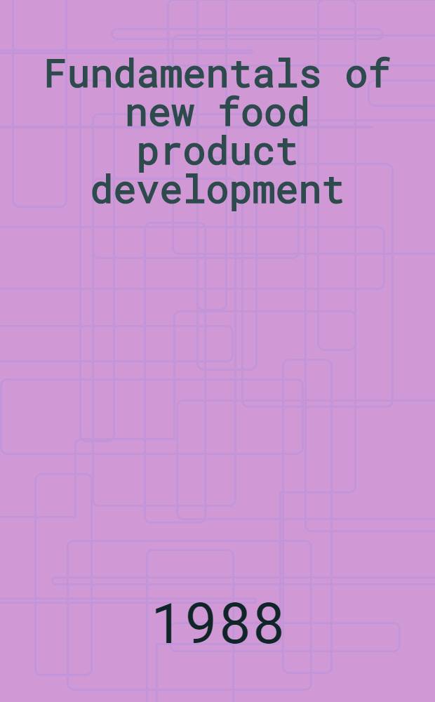 Fundamentals of new food product development