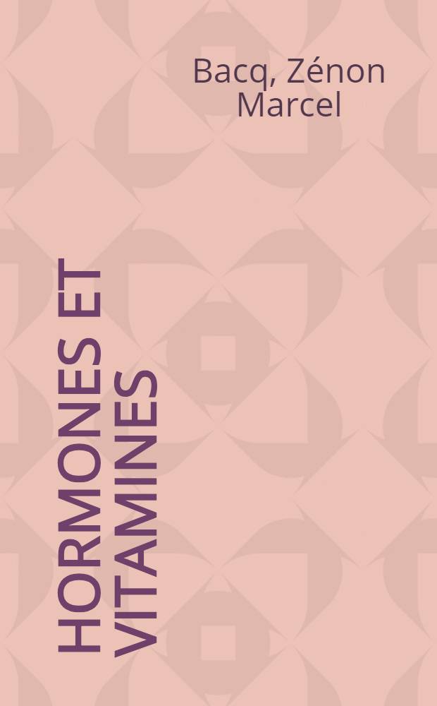 ... Hormones et vitamines : Un aspect du problème des quantités infinitésimales en biologie