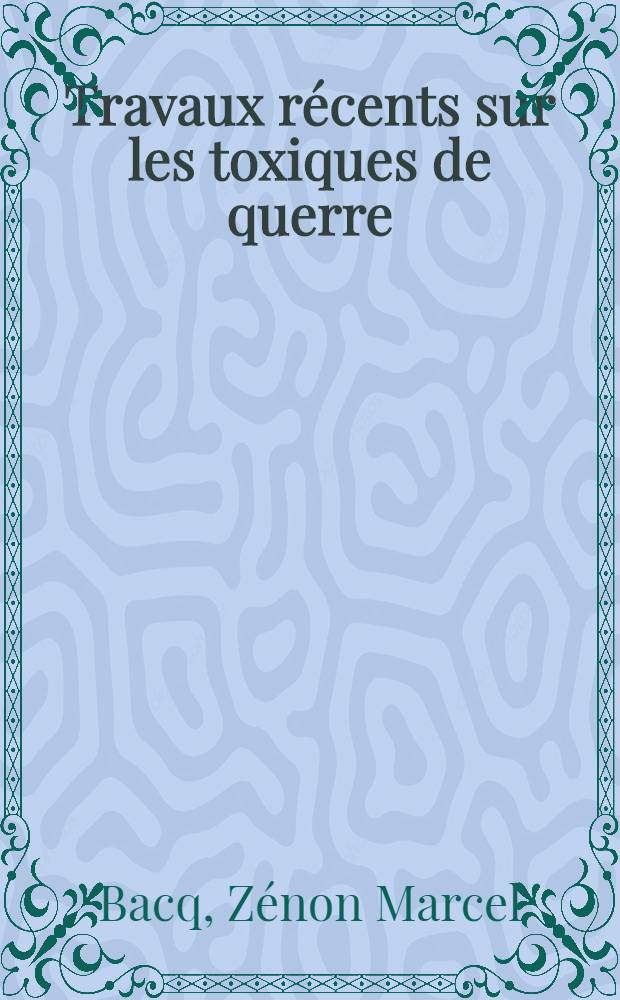 Travaux récents sur les toxiques de querre : Le bal (British Anti-Lewisite)