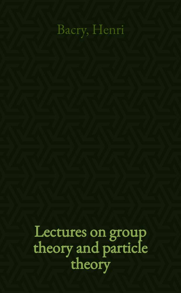 Lectures on group theory and particle theory