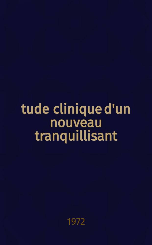 Étude clinique d'un nouveau tranquillisant: le bronazepam (RO 05-3350) : À propos de 20 observations : Thèse ..
