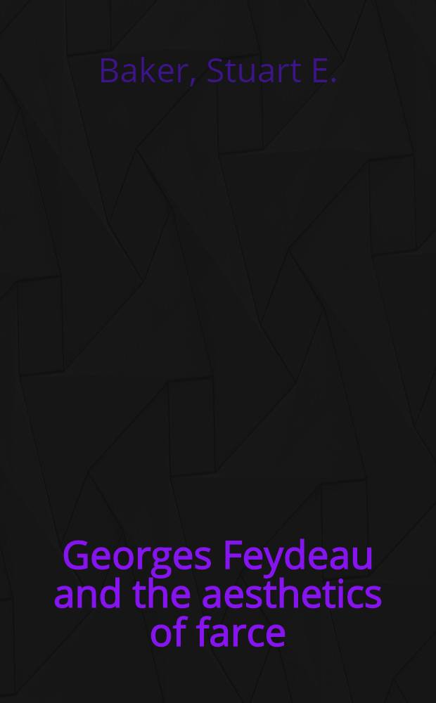 Georges Feydeau and the aesthetics of farce