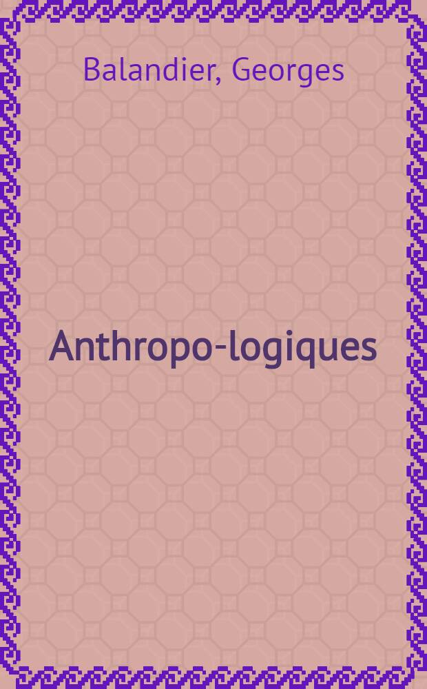 Anthropo-logiques