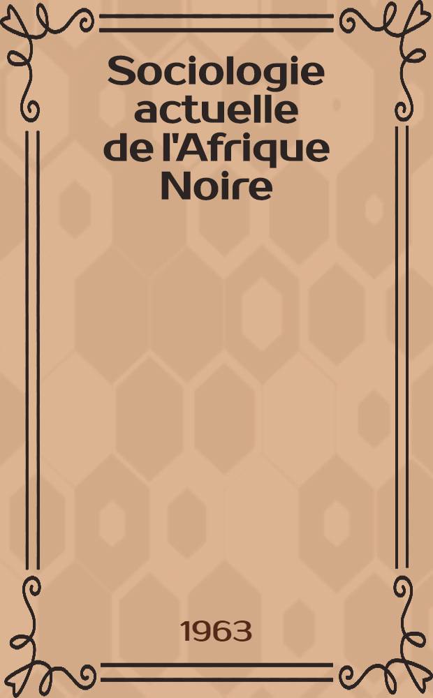 Sociologie actuelle de l'Afrique Noire : Dynamique sociale en Afrique centrale