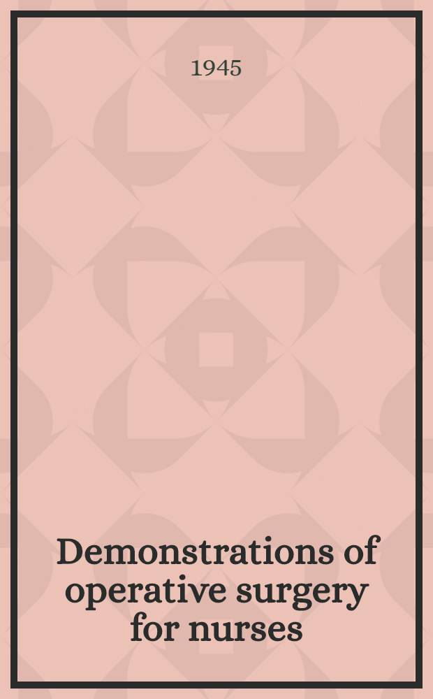 Demonstrations of operative surgery for nurses