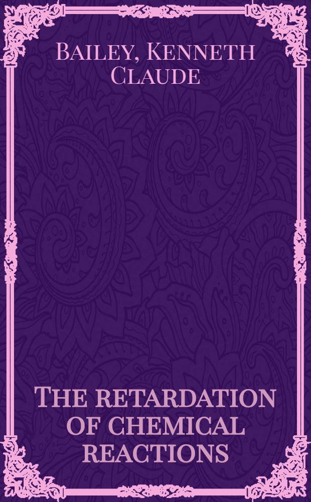 The retardation of chemical reactions