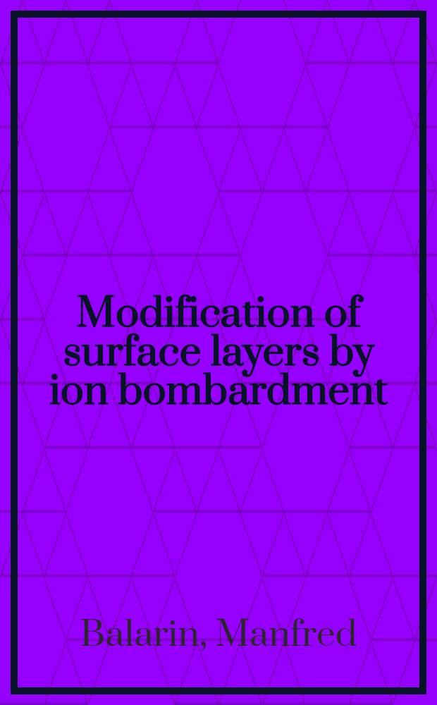 Modification of surface layers by ion bombardment