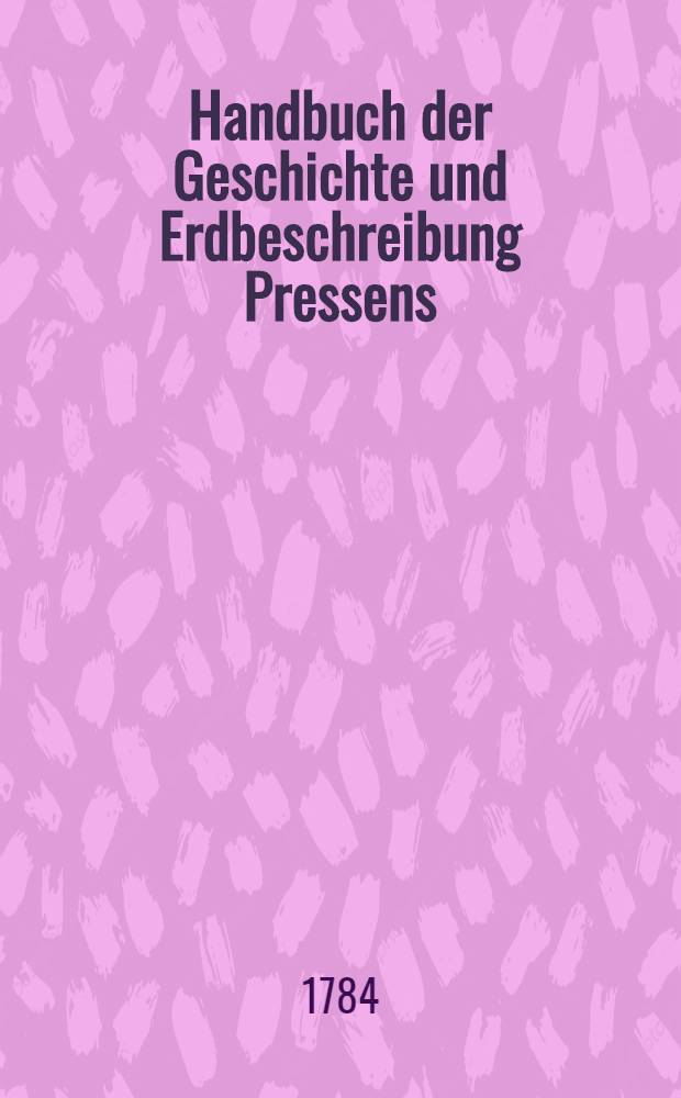 Handbuch der Geschichte und Erdbeschreibung Pressens