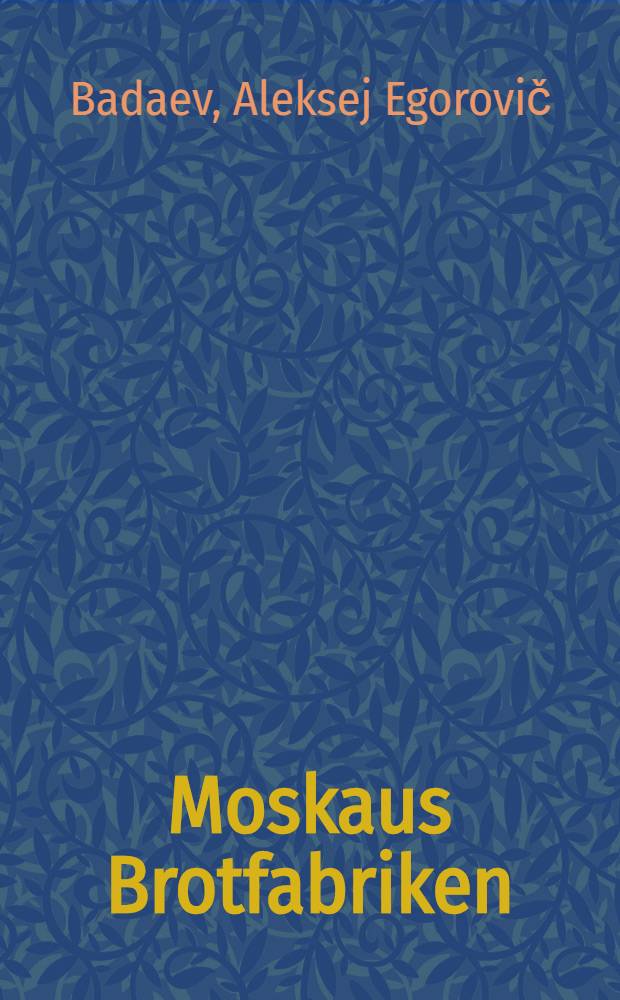 ... Moskaus Brotfabriken : Die erste Stadt der Welt in der Mechanisierung der Brotbäckerei