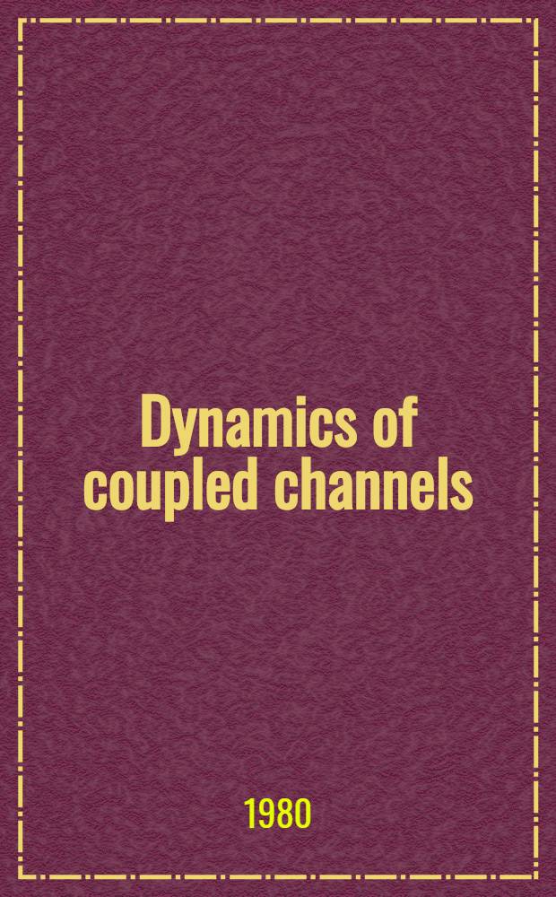 Dynamics of coupled channels