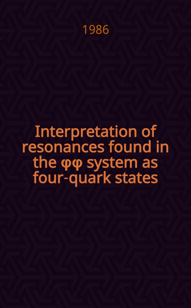 Interpretation of resonances found in the φφ system as four-quark states
