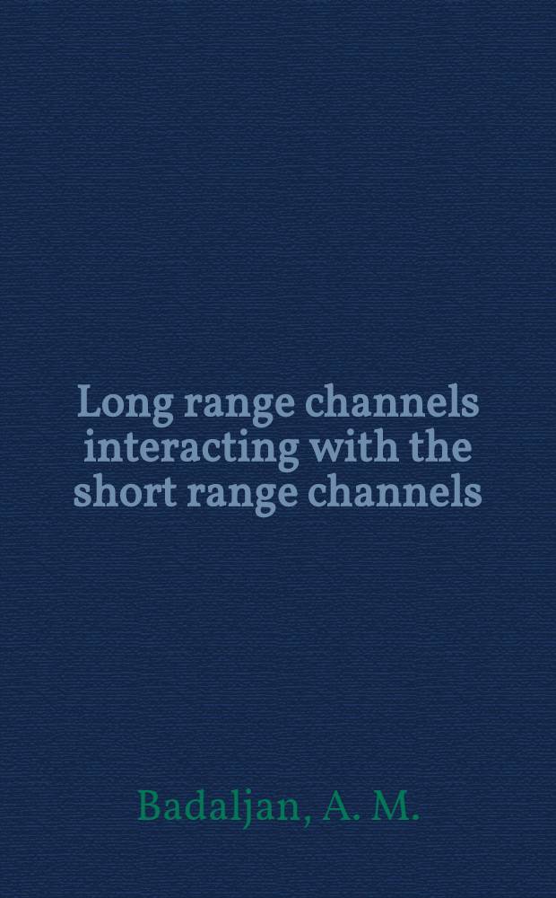 Long range channels interacting with the short range channels