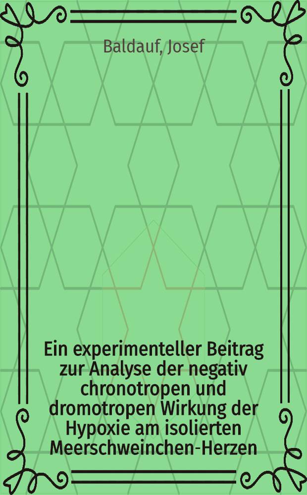 Ein experimenteller Beitrag zur Analyse der negativ chronotropen und dromotropen Wirkung der Hypoxie am isolierten Meerschweinchen-Herzen