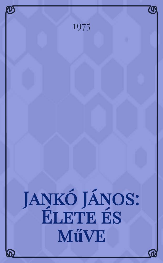 Jankó János : Élete és műve