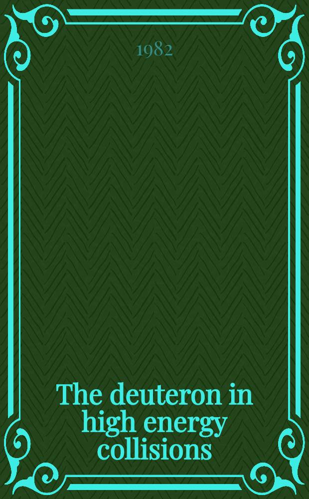 The deuteron in high energy collisions : A review