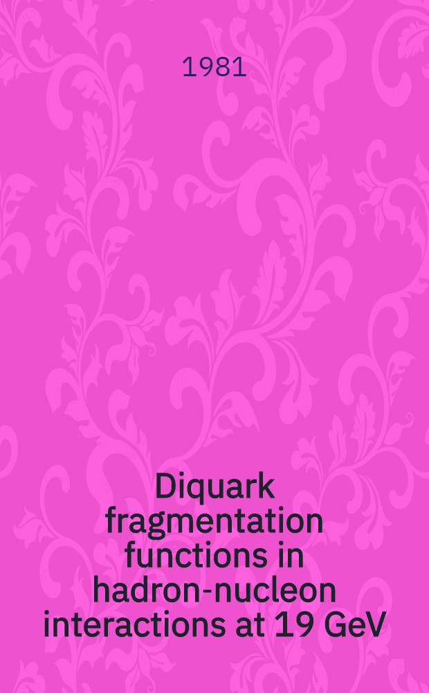 Diquark fragmentation functions in hadron-nucleon interactions at 19 GeV/c and other energies