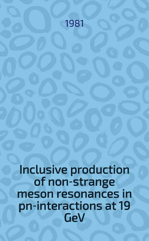 Inclusive production of non-strange meson resonances in pn-interactions at 19 GeV/c