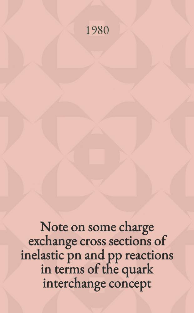 Note on some charge exchange cross sections of inelastic pn and pp reactions in terms of the quark interchange concept
