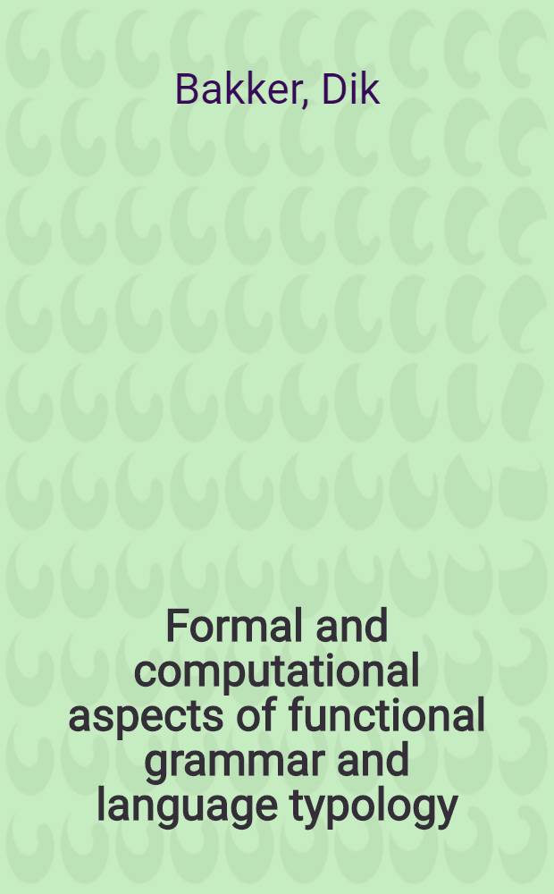 Formal and computational aspects of functional grammar and language typology : Diss.