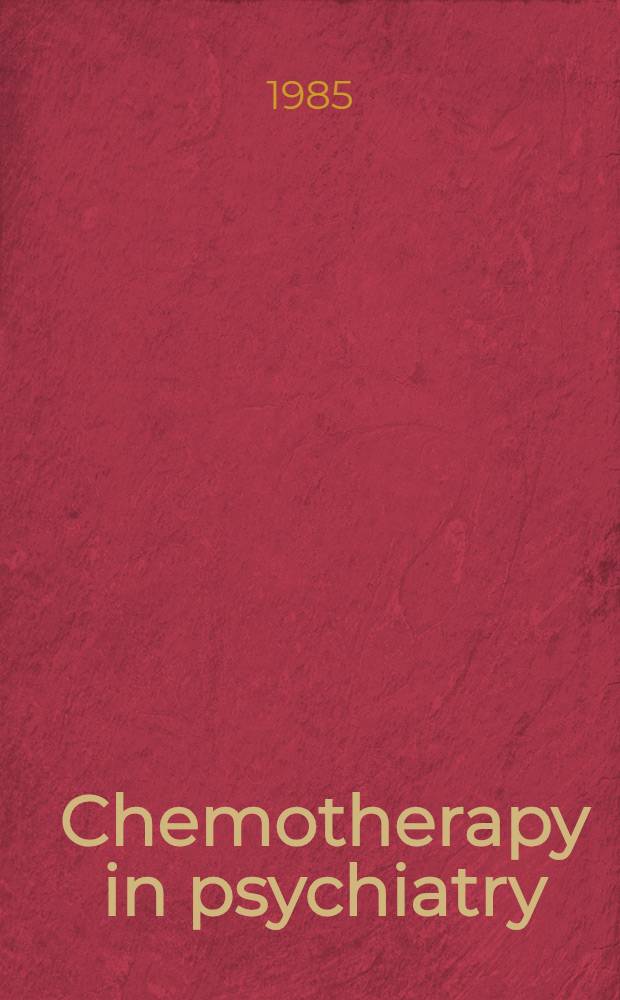 Chemotherapy in psychiatry : Principles a. practice