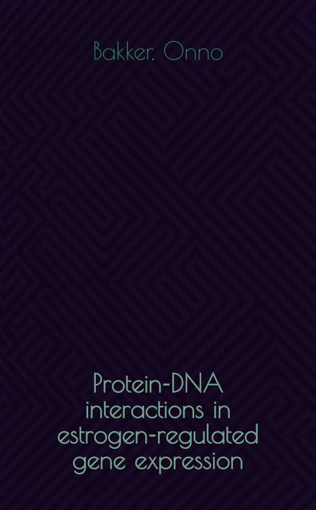 Protein-DNA interactions in estrogen-regulated gene expression : Proefschr
