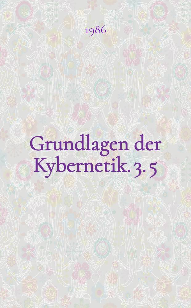 Grundlagen der Kybernetik. 3. [5] : Asynchrone Operatorennetze