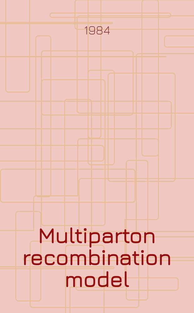 Multiparton recombination model