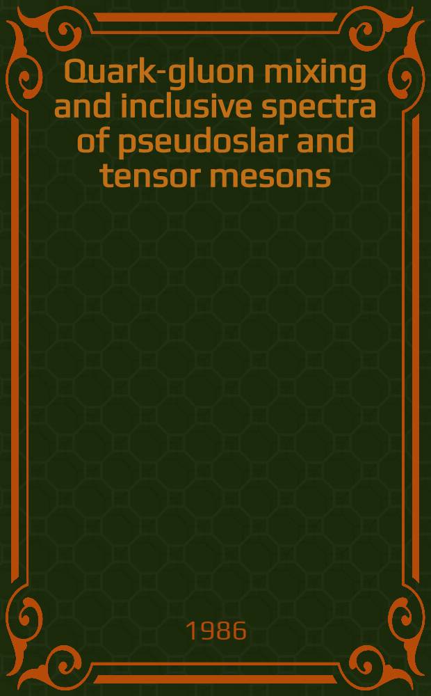 Quark-gluon mixing and inclusive spectra of pseudoslar and tensor mesons