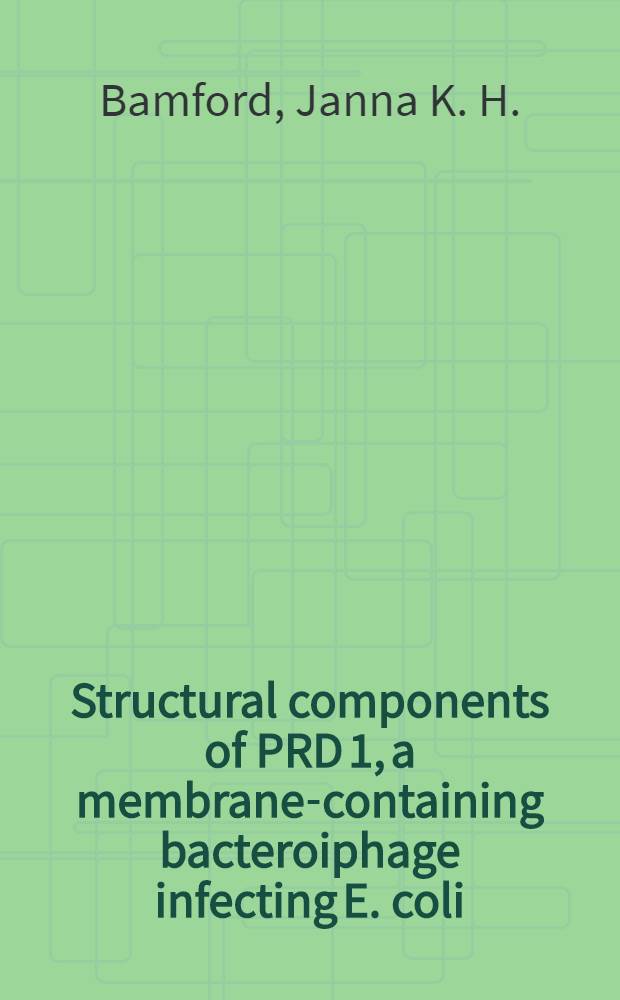 Structural components of PRD 1, a membrane-containing bacteroiphage infecting E. coli : Acad. diss