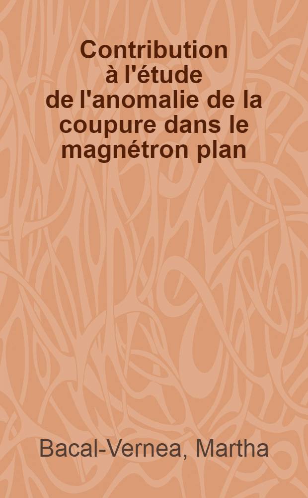 Contribution &agrave; l'&eacute;tude de l'anomalie de la coupure dans le magn&eacute;tron plan : Th&egrave;se pr&eacute;s. &agrave; l'Univ. de Paris-Sud ..