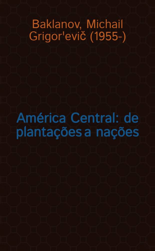 Am&eacute;rica Central: de planta&ccedil;&otilde;es a na&ccedil;&otilde;es