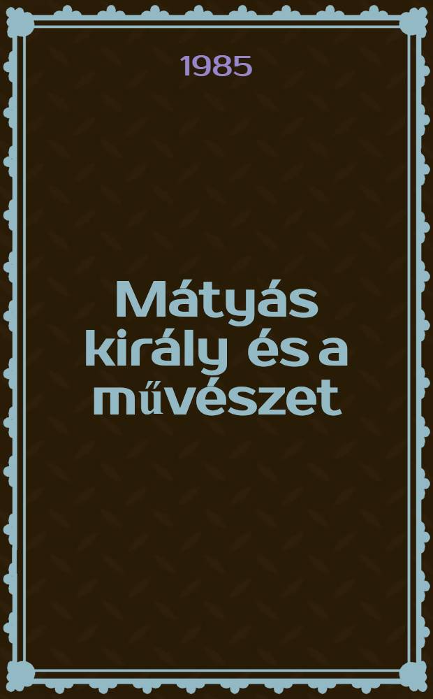 Mátyás király és a művészet