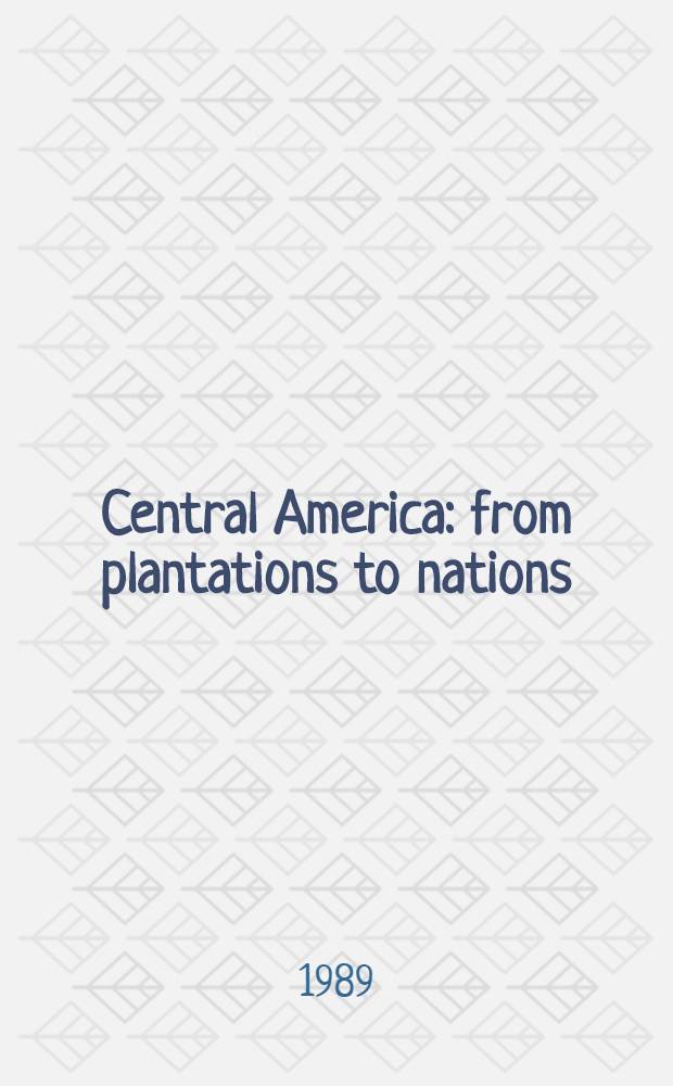 Central America: from plantations to nations