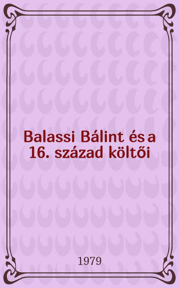 Balassi Bálint és a 16. század költői