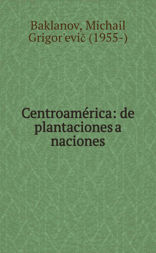 Centroamérica: de plantaciones a naciones