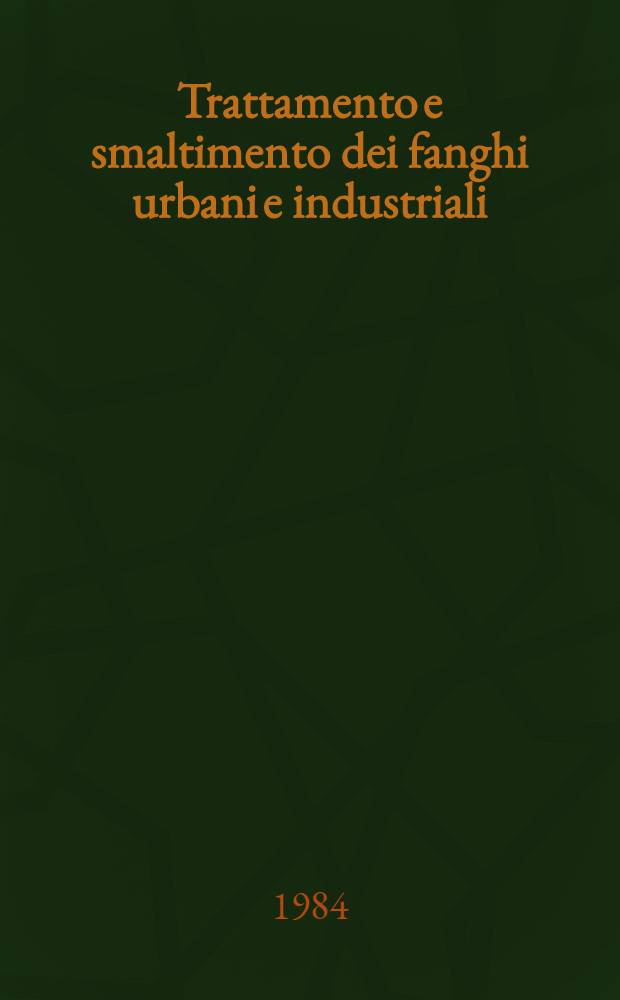 Trattamento e smaltimento dei fanghi urbani e industriali
