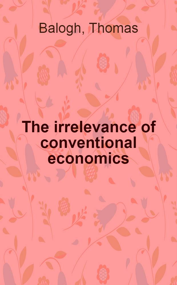 The irrelevance of conventional economics