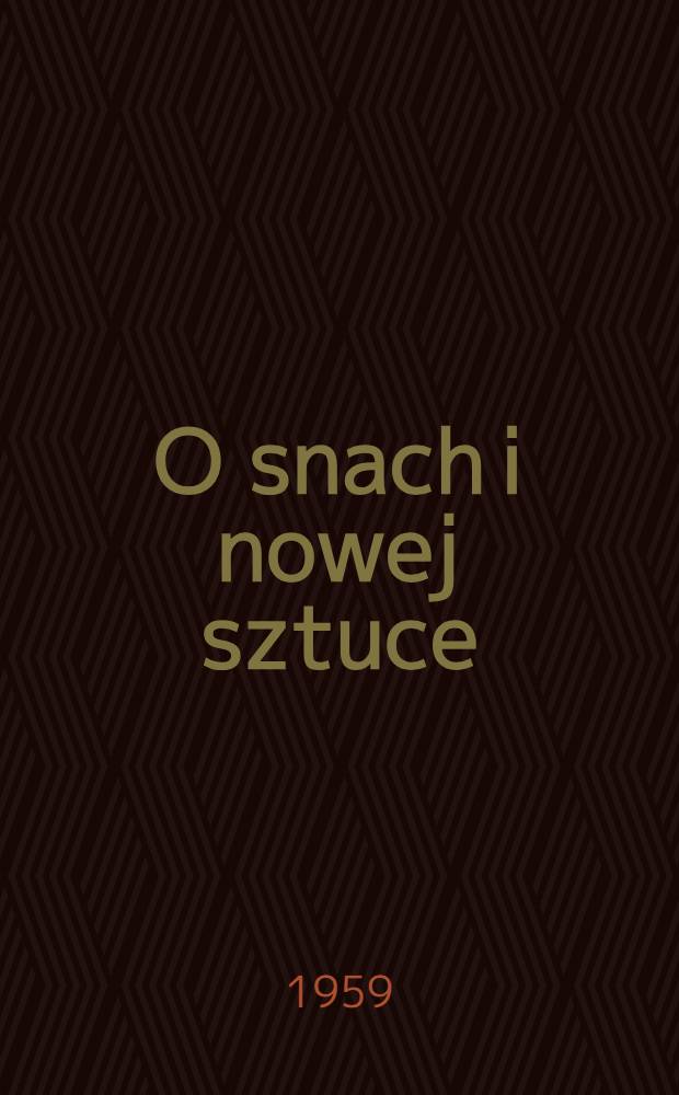 O snach i nowej sztuce : Esej