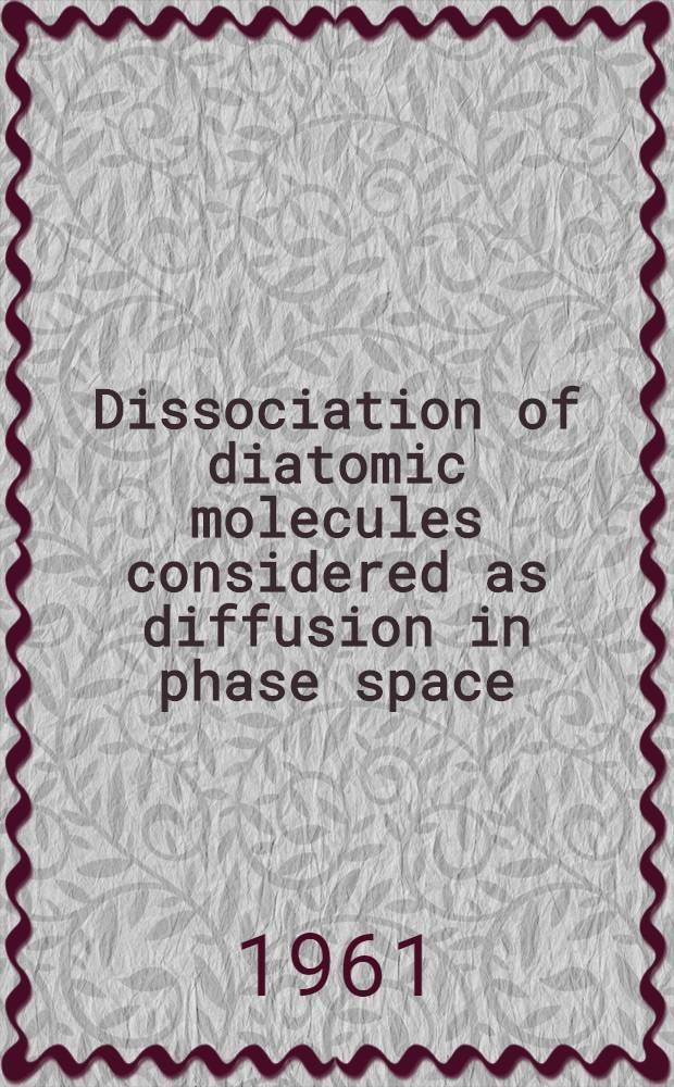 Dissociation of diatomic molecules considered as diffusion in phase space
