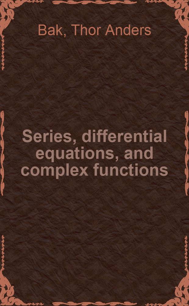 Series, differential equations, and complex functions