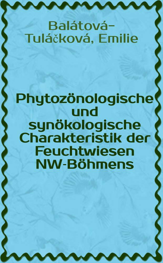 Phytozönologische und synökologische Charakteristik der Feuchtwiesen NW-Böhmens