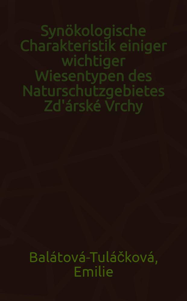 Synökologische Charakteristik einiger wichtiger Wiesentypen des Naturschutzgebietes Zd'árské Vrchy