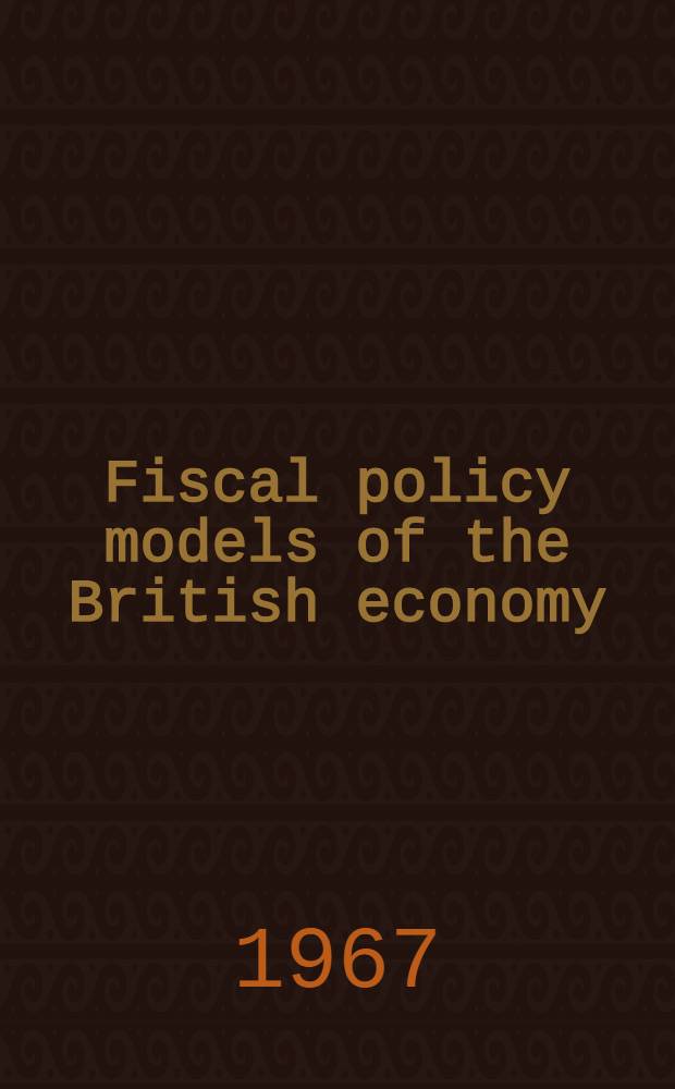 Fiscal policy models of the British economy